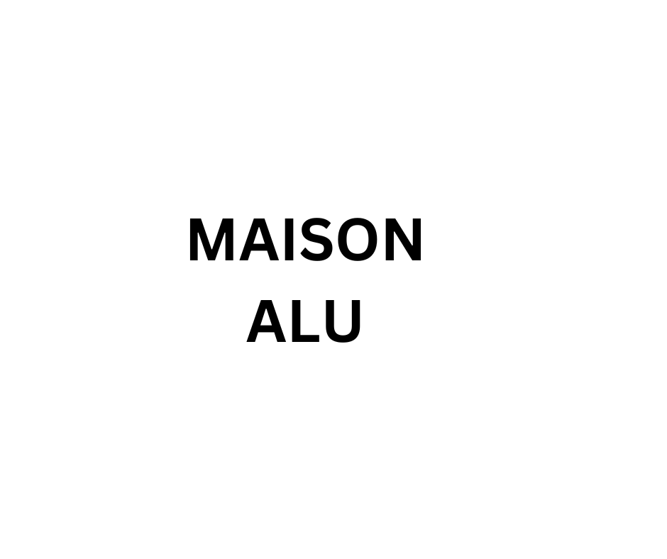 Maison Alu